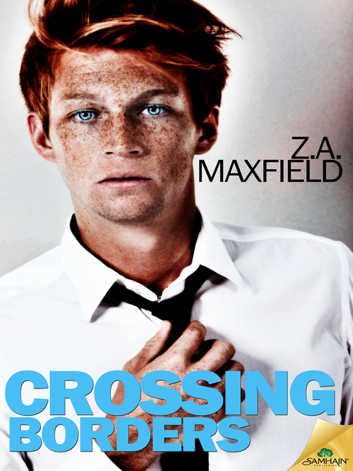 Title details for Crossing Borders by Z.A. Maxfield - Available